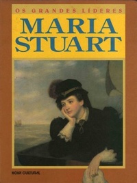OS_GRANDES_LIDERES_MARIA_STUART_1249646647B